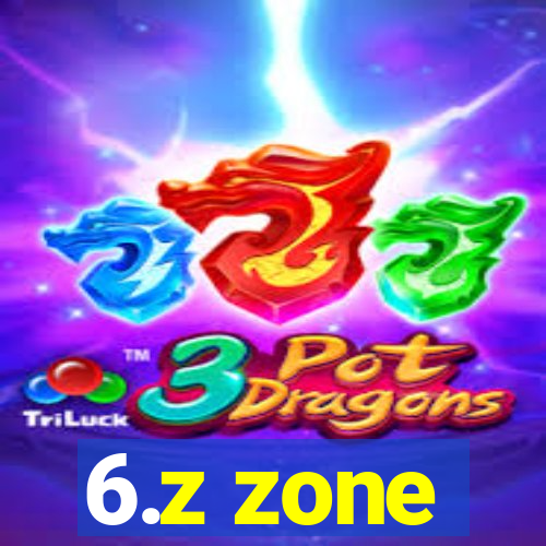 6.z zone